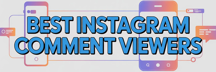 Best Instagram Comments Viewers