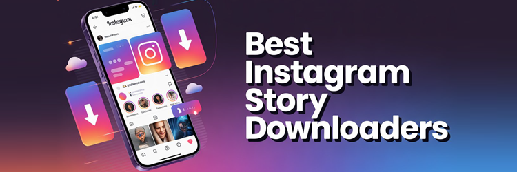 Best Instagram Story Downloaders