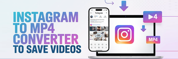 Instagram to MP4 Converters