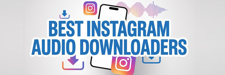 Best Instagram Audio Downloaders